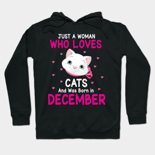 Just A Woman Who Loves Cats And Was Born In December Me You Hoodie